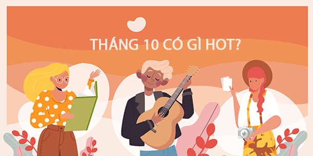 Tổng hợp các sự kiện văn hóa nghệ thuật, âm nhạc nổi bật trong tháng 10/2023 không thể bỏ lỡ