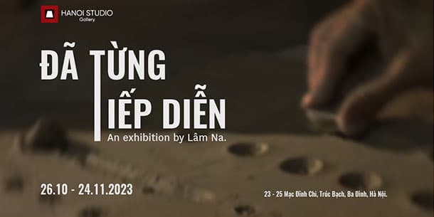 Triển lãm Đã Từng - Tiếp Diễn