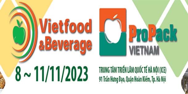 Vietfood & Beverage - Propack Hanoi 2023 - Triển lãm Quốc tế Thực phẩm và Đồ uống Việt Nam