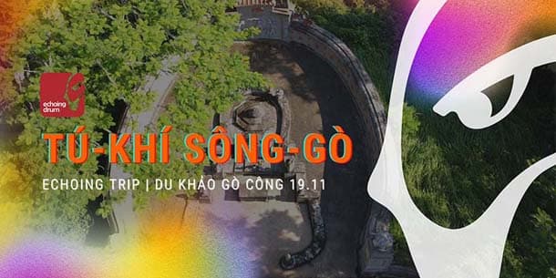 Echoing Trip | Tú-Khí Sông-Gò | Ngày 19.11.2023