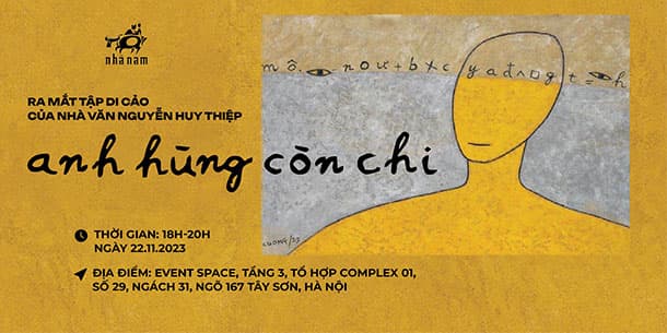 Ra mắt tập di cảo của nhà văn Nguyễn Huy Thiệp Anh hùng còn chi.