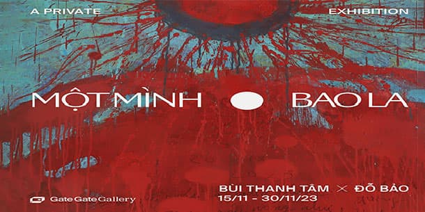 Triển lãm Một mình bao la - hoạ sĩ Bùi Thanh Tâm x Đỗ Bảo