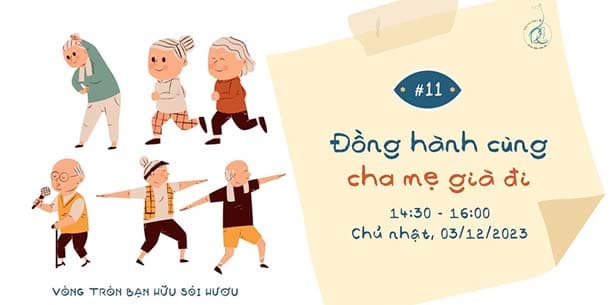 Vòng tròn Thấu cảm - Tìm hiểu và thực hành Giao tiếp Trắc ẩn với chủ đề - Đồng hành cùng cha mẹ già đi
