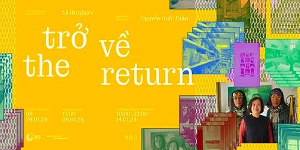 Triển lãm - Trở về | The Return 2024 - Dự án nghệ thuật mới nhất của Le Brothers [English Below]