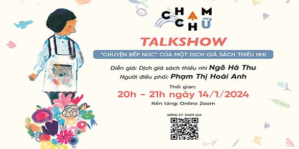 Chạm Chữ Talkshow - Toạ đàm đồng hành cùng thí sinh Chạm Chữ: CHUYỆN BẾP NÚC CỦA MỘT DỊCH GIẢ SÁCH THIẾU NHI