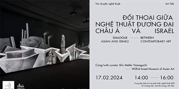 Trò Chuyện Nghệ Thuật: Đối Thoại Giữa Nghệ Thuật Đương Đại Châu Á Và Israel 2024.