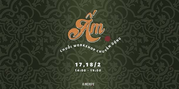 Ấm - Chuỗi workshop chuyển động khai xuân 2024