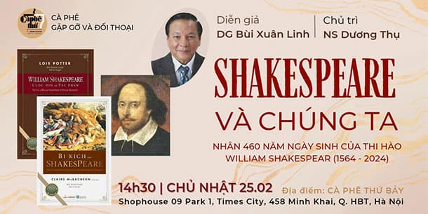 Cà phê gặp gỡ và đối thoại: Chuyên đề CÀ PHÊ VĂN HỌC SHAKESPEARE VÀ CHÚNG TA 