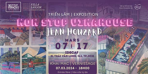 TRIỂN LÃM | EXPOSITION : Non Stop Vinahouse - Jean Houzard