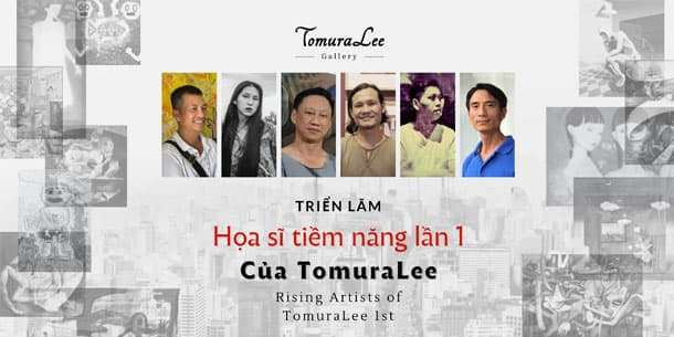 Triển Lãm Hoạ Sĩ Tiềm Năng Lần 1 của TomuraLee