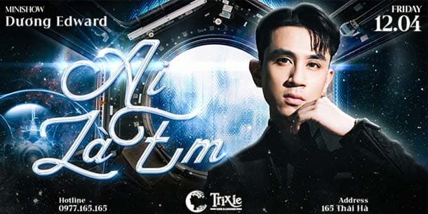 Minishow Dương Edward tại Hà Nội - Ngày 12.04.2024