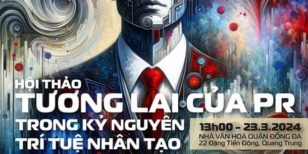 Hội thảo - Tương lai của PR trong kỷ nguyên trí tuệ nhân tạo