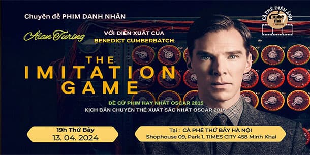 Cà phê Điện ảnh: Serie PHIM DANH NHÂN Chiếu và thảo luận : THE IMITATION GAME 