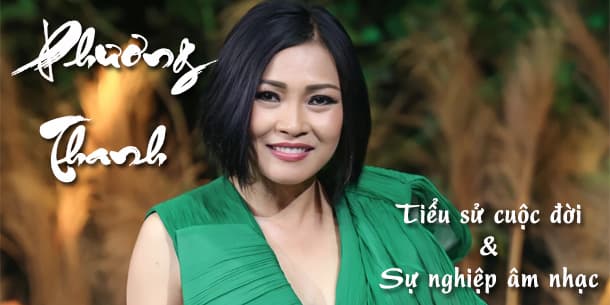 Tiểu sử chi tiết về cuộc đời và sự nghiệp âm nhạc của ca sĩ Phương Thanh