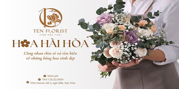Sự kiện HOA HÀI HOA - cùng nhau chia sẻ và tìm hiểu về hoa.