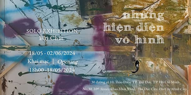 Triển Lãm Cá Nhân “Những Hiện Diện Vô Hình - Invisible Presences” 2024