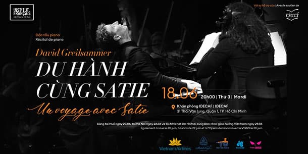 Độc tấu piano | Récital de piano: DU HÀNH CÙNG SATIE - UN VOYAGE AVEC SATIE - DAVID GREILSAMMER
