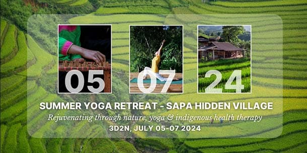 Chuyến đi đặc biệt kết hợp du lịch và yoga cổ điển | Summer Yoga Retreat - Sapa Hidden Village 2024