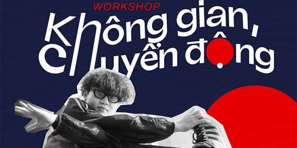 Workshop Chờ ơi chơi cùng Phương Xù - KHÔNG GIAN, CHUYỂN ĐỘNG