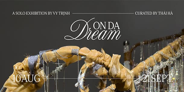 Triển lãm cá nhân của Vy Trịnh: ON DA DREAM