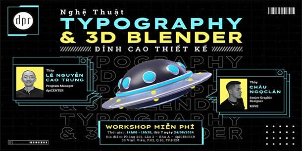 Workshop Nghệ Thuật Typography Và 3D Blender - Đỉnh Cao Thiết Kế Quảng Cáo 2024
