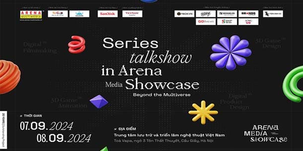 Series Talkshow in Arena Media Showcase 2024 về lĩnh vực Art - Graphic Design - Film Production - 3D Game - 3D Animation