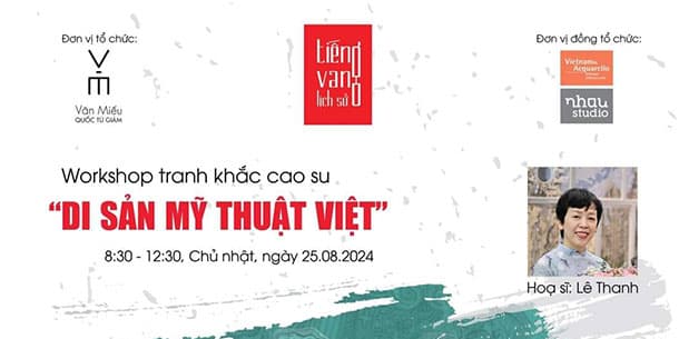 Workshop tranh khắc cao su DI SẢN MỸ THUẬT VIỆT của hoạ sĩ Lê Thanh 