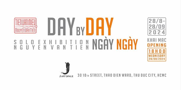 Triển Lãm Nghệ Thuật Cá Nhân “Day By Day” Của Hoạ Sĩ Nguyễn Văn Tiến 2024