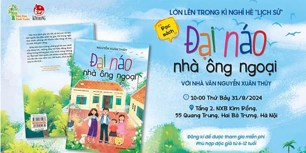 Góc đọc cuối tuần: Đọc sách Đại náo nhà ông ngoại với nhà văn Nguyễn Xuân Thủy