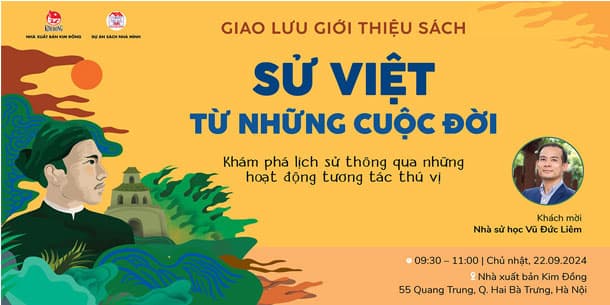 Giao lưu giới thiệu sách: SỬ VIỆT – TỪ NHỮNG CUỘC ĐỜI