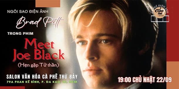 CÀ PHÊ ĐIỆN ẢNH GIỚI THIỆU: Ngôi sao điện ảnh Brad Pitt trong bộ phim MEET JOE BLACK