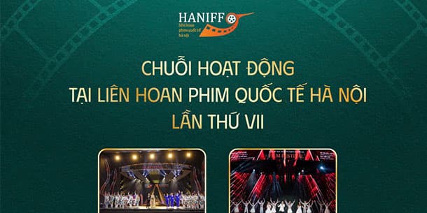 Chuỗi hoạt  động mở cửa: LIÊN HOAN PHIM QUỐC TẾ HÀ NỘI LẦN THỨ VII