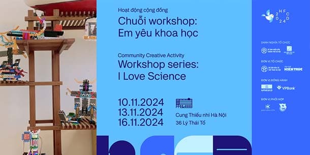 Chuỗi workshop - Em yêu khoa học | Lễ hội Thiết kế Sáng tạo Hà Nội 2024