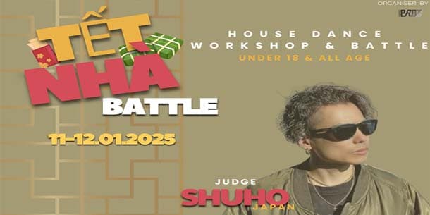 Giải đấu dance TẾT NHÀ BATTLE 2025 with SHUHO - Pro.G Academy