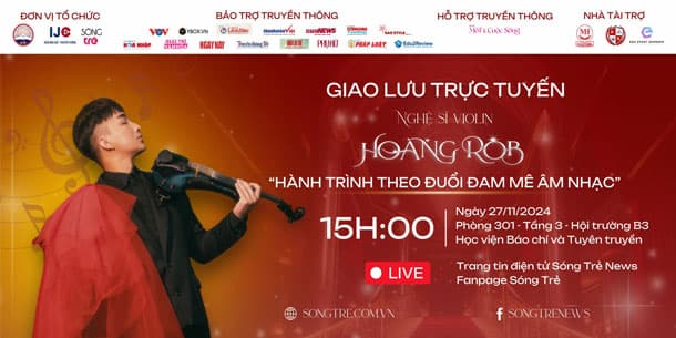  Chương Trình Giao Lưu Trực Tuyến "Nghệ Sĩ Violin Hoàng Rob Và Hành Trình Theo Đuổi Đam Mê Âm Nhạc” 2024