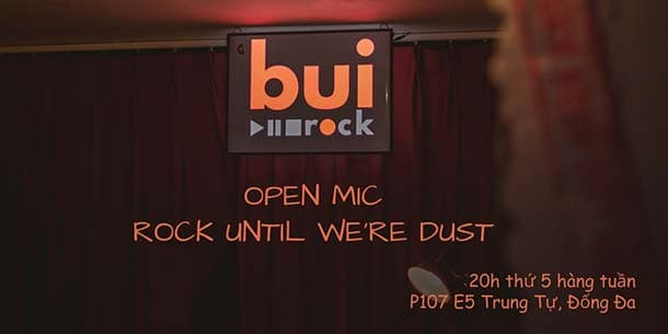 Chuỗi đêm nhạc Open Mic - Rock Until We’re Dust tại Bụi Rock Hà Nội