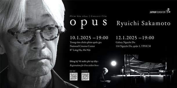 Hà Nội và TP. Hồ Chí Minh: Phim hòa nhạc - Ryuichi Sakamoto | Opus