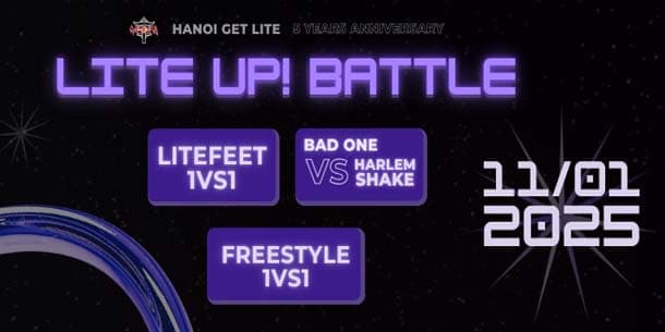 Giải đấu dance Lite Up - Battle Vol 1 x Hanoi Get Lite 5 Years Anniversary