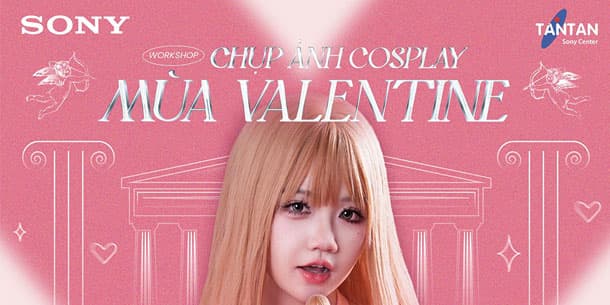 WORKSHOP CHỤP ẢNH COSPLAY MÙA VALENTINE