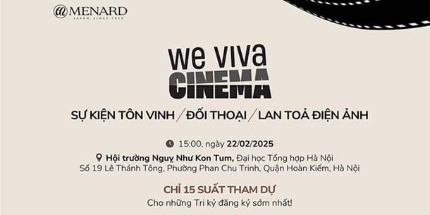 WE VIVA CINEMA - Sự kiện không thể bỏ lỡ cho những tâm hồn yêu Điện ảnh