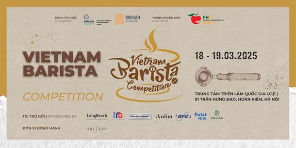 Cuộc thi Vietnam Barista Competition 2025 - Tìm kiếm và kết nối các tài năng Barista mới
