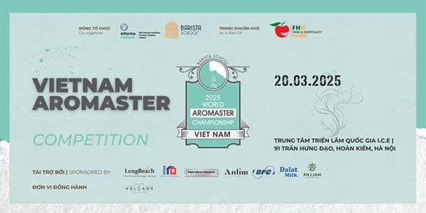 Vietnam Aromaster Championship 2025 - Sân chơi chuyên nghiệp dành cho những người đam mê mùi vị và cà phê tại Việt Nam