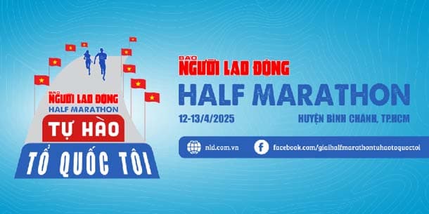 Giải chạy Half Marathon - Tự Hào Tổ Quốc Tôi 2025 do Báo Người Lao Động tổ chức