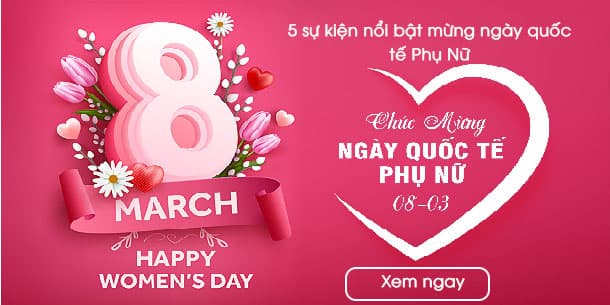 5  sự kiện nổi bật mừng ngày quốc tế phụ nữ 08/03/2025.