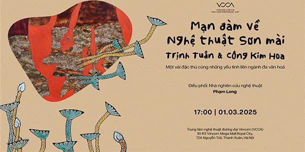 Trò chuyện Mạn đàm về Nghệ thuật Sơn mài Trịnh Tuân và Công Kim Hoa