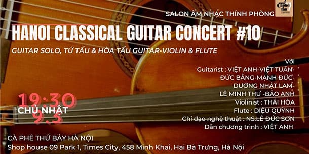 HANOI CLASSICAL GUITAR CONCERT 10 - Guitar solo, Tứ tấu, Hòa tấu Guitar-Violon & Guitar-Flute