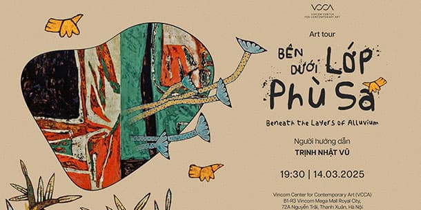 ART TOUR "BÊN DƯỚI LỚP PHÙ SA" - VCCA