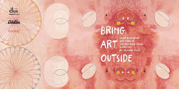 Chuỗi workshop Bring Art Outside 2025 - Đem nghệ thuật ra ngoài