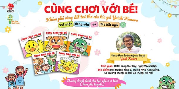 Sự kiện dành cho bé: Gặp gỡ tác giả Yuichi Kimura - Tác giả bộ sách tranh "Cùng chơi với bé"!