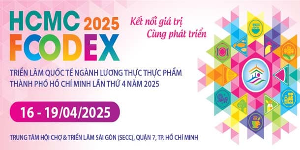 HCMC FOODEX 2025 - Triển lãm Quốc tế Lương thực Thực phẩm TP. Hồ Chí Minh